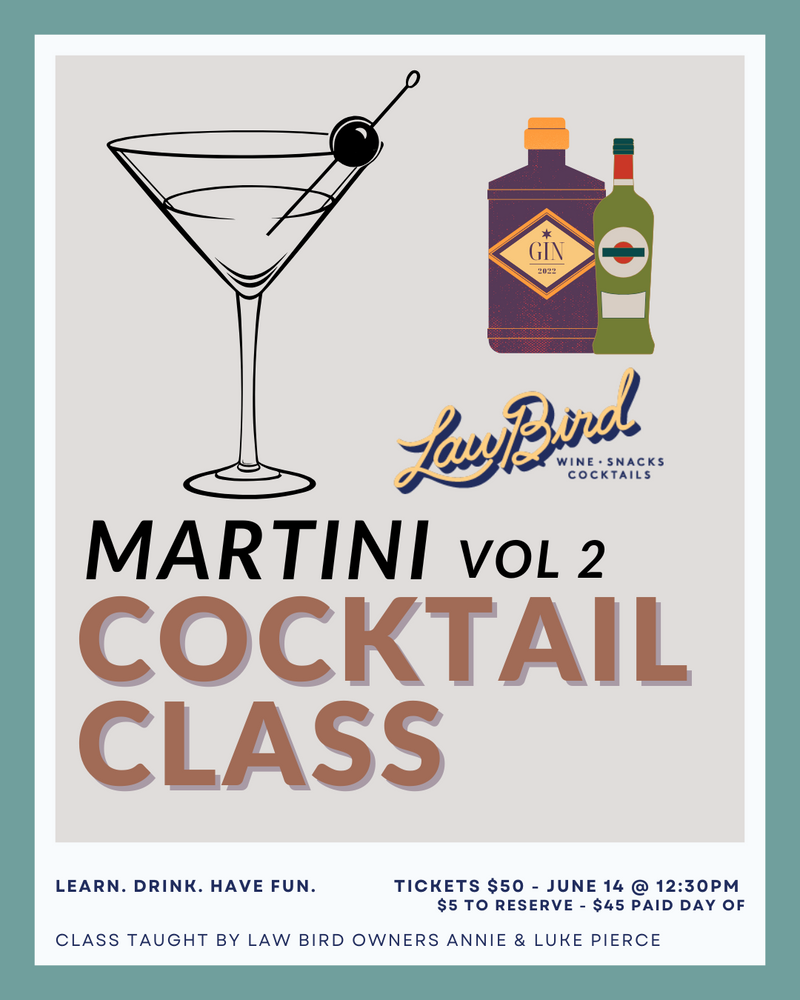 Martini Vol 2 Cocktail Class - Saturday 6/14 12:30PM