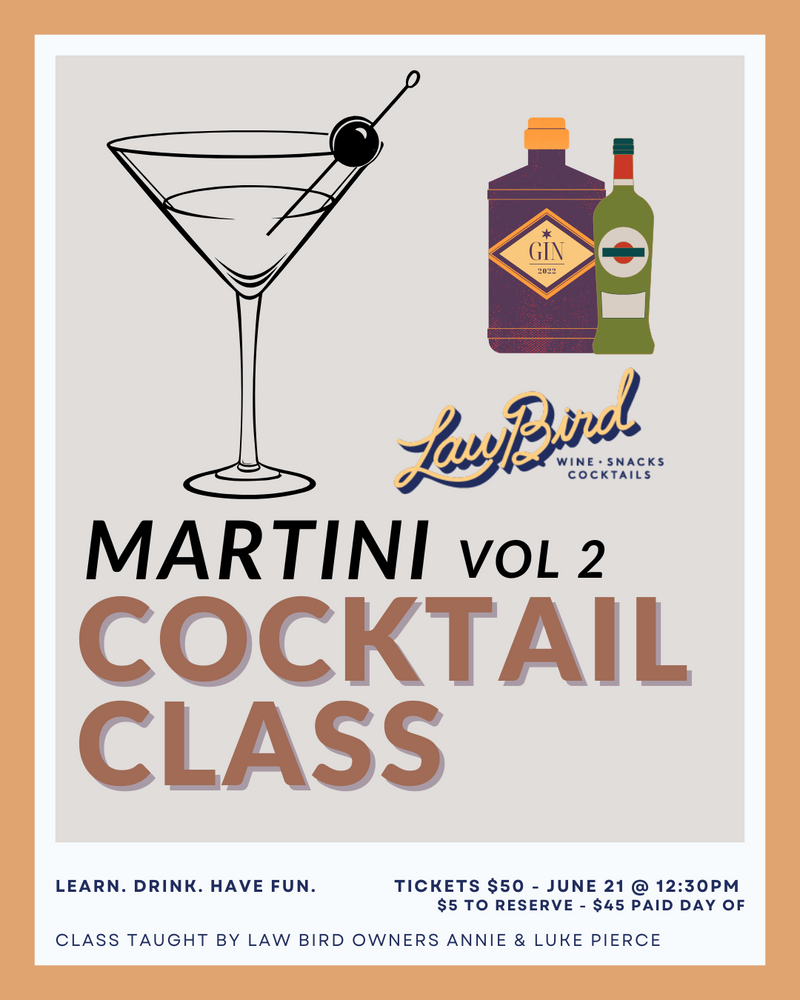 Martini Vol 2 Cocktail Class - Saturday 6/21 12:30PM