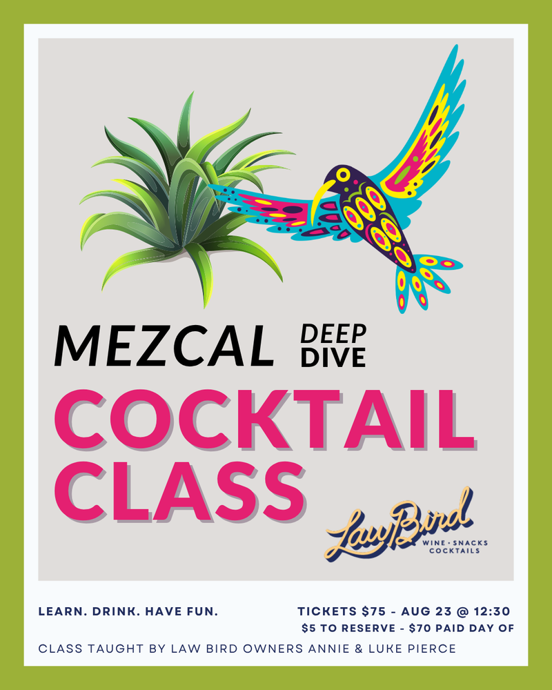 Mezcal Deep Dive Cocktail Class - Saturday 8/23 12:30PM