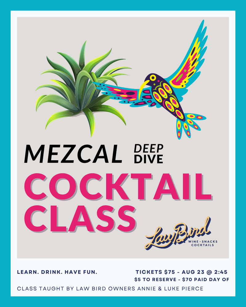 Mezcal Deep Dive Cocktail Class - Saturday 8/23 2:45PM