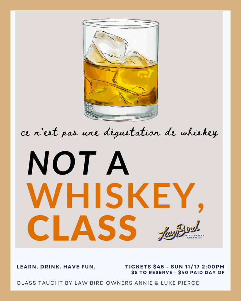 NOT A WHISKEY Class Reservation - SUNDAY 11/17 at 2:00pm